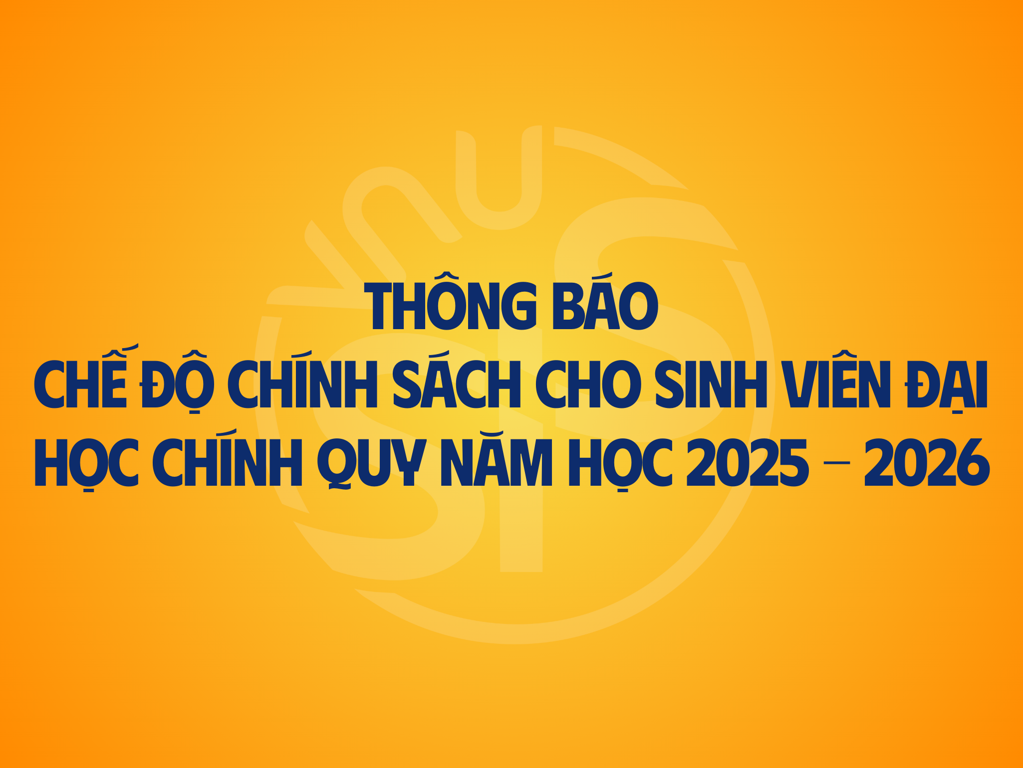 Thông báo thực hiện chế độ chính sách cho sinh viên đại học chính quy năm học 2025-2026